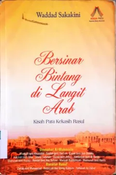 Cover Bersinar bintang dilangit Arab :  Kisah para kekasih rasul / Waddad Sakakini;Editor,M.Badawi,Saptorini