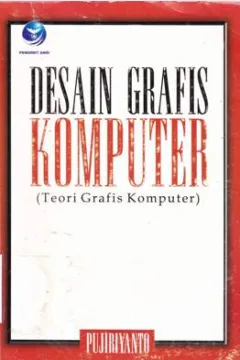 Cover Desain grafis komputer :  Teori grafis komputer / Pujiriyanto