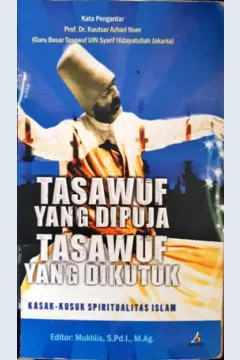 Cover Tasawuf yang di puja tasawuf yang di kutuk ,