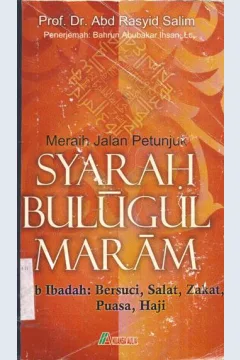 Cover Meraih jalan petunjuk :  Syarah bulugul maram / Prof,Dr.Abd. Rasyid Salim ; Penerjemah, Bahrun Abubakar Ihsan, Lc.