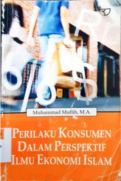 Cover Perilaku konsumen dalam persfektif Ilmu Ekonomi Islam / Muhammad Muflih