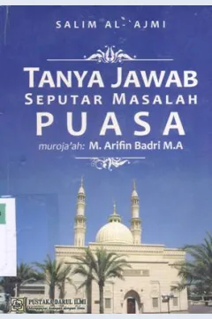Cover Tanya jawab seputar masalah puasa / Salim Al-Ajmi, penerjemah Ahmad sufyan Hadi