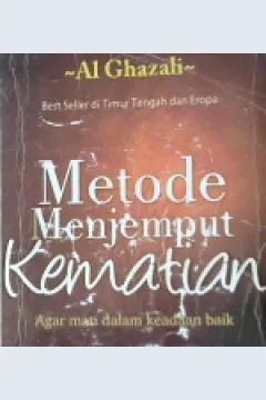 Cover Metode menjemput kematian / Al Ghazali, penerjemah, Amin nasir, editor, Chandra kurniawan