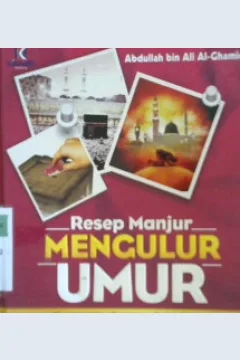 Cover Cara manjur mengulur umur, / Amir bin Muhammad Al- Madari; penerjemah Abu Arfan