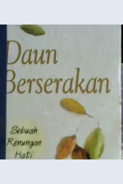 Cover Daun berserakan :  Sebuah renungan hati / Palgunadi T.Setiawan; Editor, Budi Handrianto