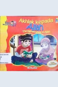 Cover Akhlak kepada Allah :  The righteousness to allah / Ali Muakhir; penerjemah Farah; editor Imran Laha