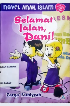Cover Selamat jalan Dani ! :  Novel Anak Islam / Zarqa' Fathiyyah