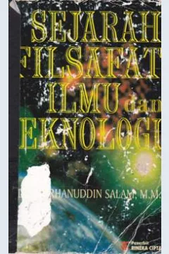 Cover Sejarah filsafat ilmu dan teknologi / Drs. H. Burhanuddin Salam.