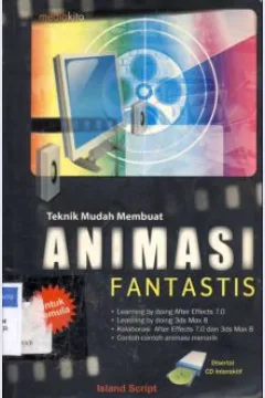 Cover Teknis mudah membuat animasi Fantastis / Island Seript, Agus Wahdyo