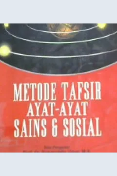 Cover Metode tafsir ayat-ayat sains dan sosial / Andi Rosadisastra ; editor, Achmad Zirzis
