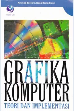 Cover Grafika komputer :  Teori dan implementasi / Achmad Basuki, Nana Ramadijanti