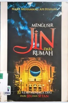 Cover Mengusir jin dari rumah / Majdi Muhammad As-Syahawi; Penerjemah, Imtihan Asy.Syafi'i; Editor, Azus Arifin