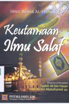 Cover Keutamaan ilmu salaf / Ibnu Rojab Al-Hanbaly ; penerjemah, Arif Fathul Ulum bin ahmad Saifullah