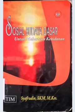 Cover Sosial budaya dasar untuk mahasiswa kebidanan / Syafrudin; editor, Nata Wijaya