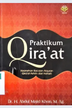 Cover Praktikum Qira'at :  Keanehan bacaan alquran qira'at ashim dari hafash / Dr. H. Abdul Majid Khon, M. Ag.; Editor: Achmad Zirzis
