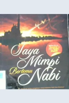 Cover Saya mimpi bertemu Nabi, / Muhammad Shauman Ar-RamliPenerjemah,Mahmoud Abd.Fil Mannam;Editor,Wendy Pebriangga