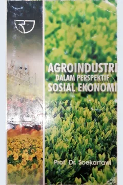 Cover Agroindustri dalam perspektif sosial ekonomi, / Prof.Dr. Soekartawi