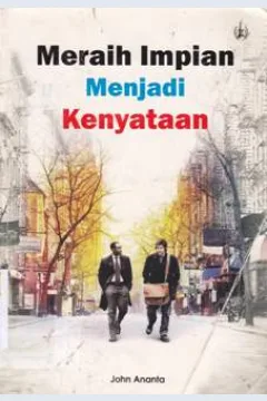 Cover Meraih impian menjadi kenyataan / John Ananta