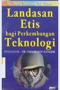 Cover Landasan etis bagi perkembangan teknologi / Santosa, heru