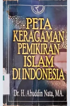 Cover Peta keragaman pemikiran Islam di Indonesia / Dr. H. Abuddin Nata, MA.