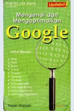 Cover Mengenal dan mengoptimalkan google / Yayan Sopyan