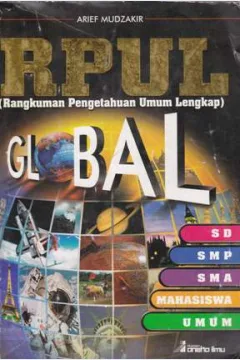 Cover RPUL(Rangkuman Pengetahuan Umum Lengkap) Globar Untuk Siswa SD,SMP,SMA dan Umum , Arief Mudzakir;Editor,Hesti Hardinah,Herni Rahayu,Yulianawati :  Globar Untuk Siswa SD,SMP,SMA dan Umum / Arief Mudzakir;Editor,Hesti Hardinah,Herni Rahayu,Yulianawati