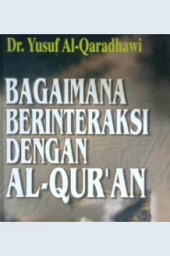 Cover Bagaimana berinteraksi dengan Al-Qur'an / Dr. Yusuf Al Qaradhawi ; Penterjemah, Kathur Suhardi
