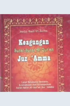 Cover Keagungan Surat-surat Al-Qur'an Juz Amma , / Saiful Hadi El Sutha;Editor,Kartini, Susanti