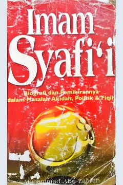 Cover Imam Syafi'i :  Biografi dan pemikirannya dalam masalah akidah, politik dan fiqih / Muhammad Abu Zahrah