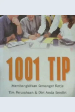 Cover 1001 Tip Membangkitkan Semangat Kerja Tim Perusahaan Dan Diri Anda Sendiri