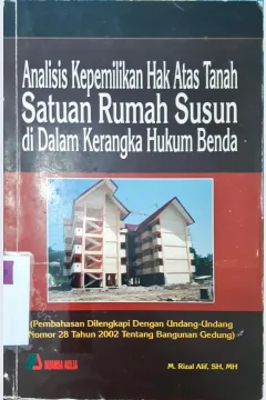 Cover Analisis kepemilikan hak atas tanah satuan rumah susundi dalam kerangka hukum benda, M.Rizal Alif