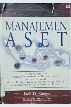 Cover Menejemen aset :  strategi penataan konsep pembangunan berkelanjutan secara nasional / Doli D. Siregar