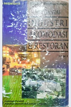 Cover Pengantar industri akomodasi dan restoran  Jilid 1 / Sudiarto Mangkuwerdoyo.