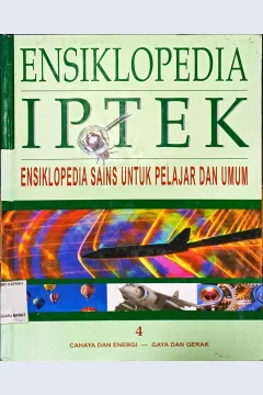 Cover Ensiklopedia Iptek, Ensiklopedia sains untuk pelajar dan umum 4 :  Cahaya dan Energi - gaya gerak