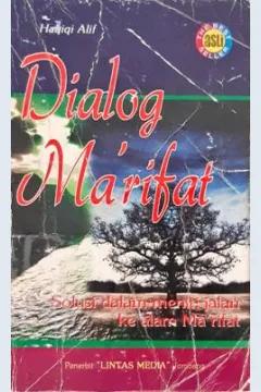 Cover Dialog ma'rifat :  Solusi dalam meniti jalan ke alam ma'rifat / Haqiqi Alif