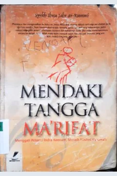 Cover Mendaki tangga ma'rifat :  Menggali potensi indra keenam, meraih misteri karomah / Syekh Ibnu Jabr ar-Rummi