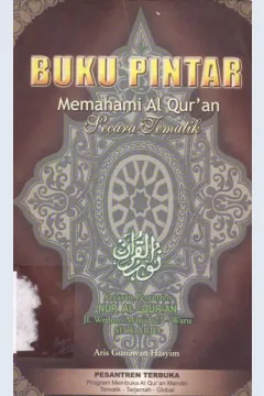 Cover Buku pintar memahami Al-Qur'an secara tematik / Ir.Aris Gunawan Hasyim:Penyunting, Bambang Triyono