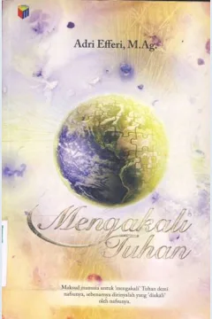 Cover Mengakali Tuhan, / Adri Effendi;Editor,Fiedha L Hasiem