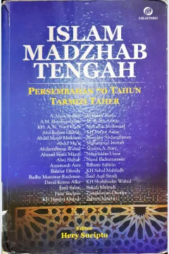Cover Islam madzhab tengah :  Persembahan 70 tahun Tarmizi Taher / Editor, hery Sucipto