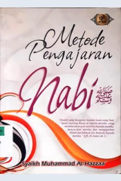 Cover Metode Pengajaran Nabi SAW / Syaikh Muhammad Al-Hazzaa ; Penerjemah Wafi Marzuki Ammar Lc