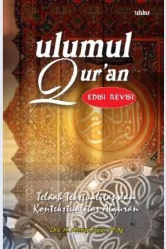 Cover Ulumul Qur'an :  Telaah Tekstualitas dan Kontekstualitas AlQur'an / Haji Ahmad Izzan; Penyunting, Usin S. Artyasa