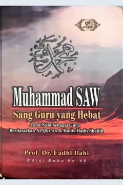 Cover Muhammad sang guru yang hebat :  Sirah Nabi sebagai guru berdasarkan Al Qur'an dan hadis - hadis shahih / Prof. Dr. fadhl Ilahi; Penerjemah, Nurul mukhlisin Asyraf, Lc.M,ag.