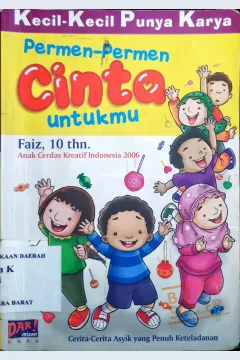 Cover Kecil-kecil punya karya, :  Permen-permen cinta untukmu / Abdurahman faiz ; Dadan Ramadhan