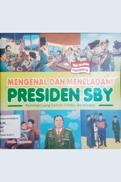 Cover Mengenal Dan Meneladani Presiden SBY, Pemimpin Yang Santun, Cerdas,Berwibawa / Wulan Darmanto