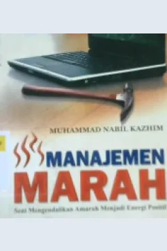 Cover Manajemen marah, seni mengendalikan marah menjadi energi positif / Muhammad Nabil Kazhim: Penerjemah;Taufik Damas