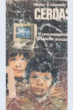Cover Cerdas cara mengatasi problema belajar :  Cara mengatasi problema belajar / Robert D. Carpenter MD