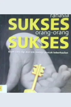 Cover Rahasia Sukses Orang-Orang Sukses :  Kisah, Cara, Dan Trik Menuju Puncak Keberhasilan / FBI Ruslanputra; Penyunting, Tinton