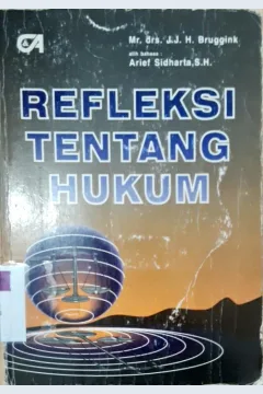 Cover Refleksi tentang hukum / J.J.H bruggink; Alih bahasa, Arief Sidartha