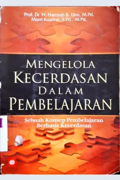 Cover Mengelola Kecerdasan Dalam Pembelajaran :  Sebuah Konsep Pembelajaran Berbasis Kecerdasan / Hamzah B.Uno, Masri Kudrat Umar