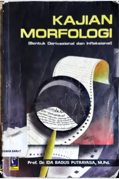 Cover Kajian Morfologi ( Bentuk Denvisional dan Infleksional ) / Prof.Dr. Ida Bagus Putrayasa, M.Pd ; Editor, A. Saridewi